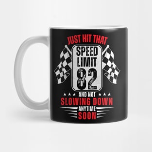 82th Birthday Speed Limit Sign 82 Years Old Racing Mug